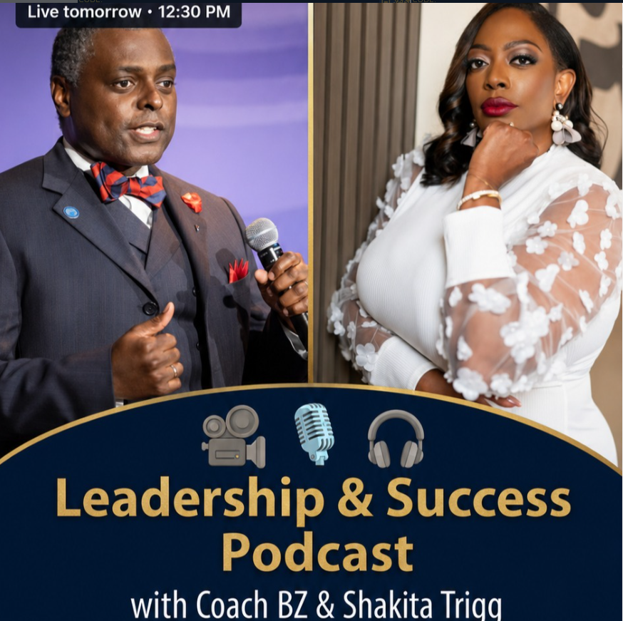 Leadership and Success Podcast episode with Coach BZ and guest Shakita Trigg